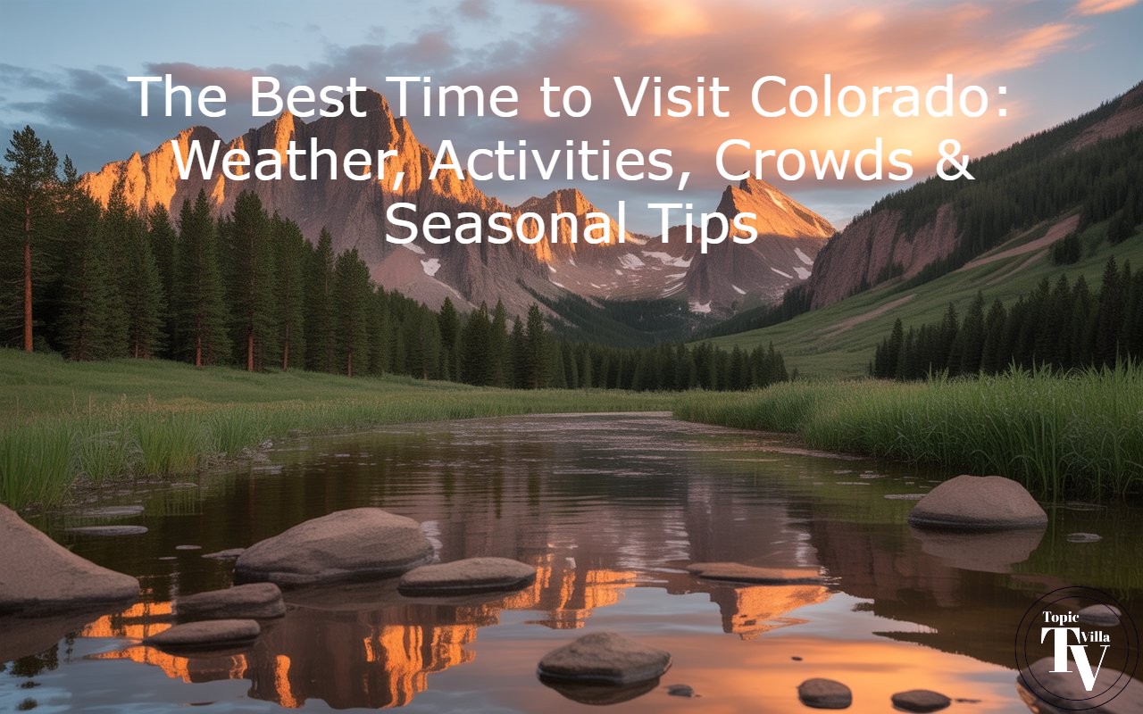 The Best Time to Visit Colorado