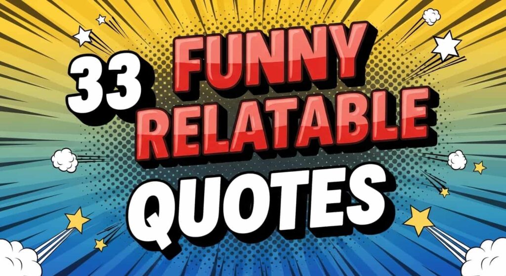 33 Funny Relatable Quotes