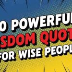 20 Powerful Wisdom Quotes for Wise People