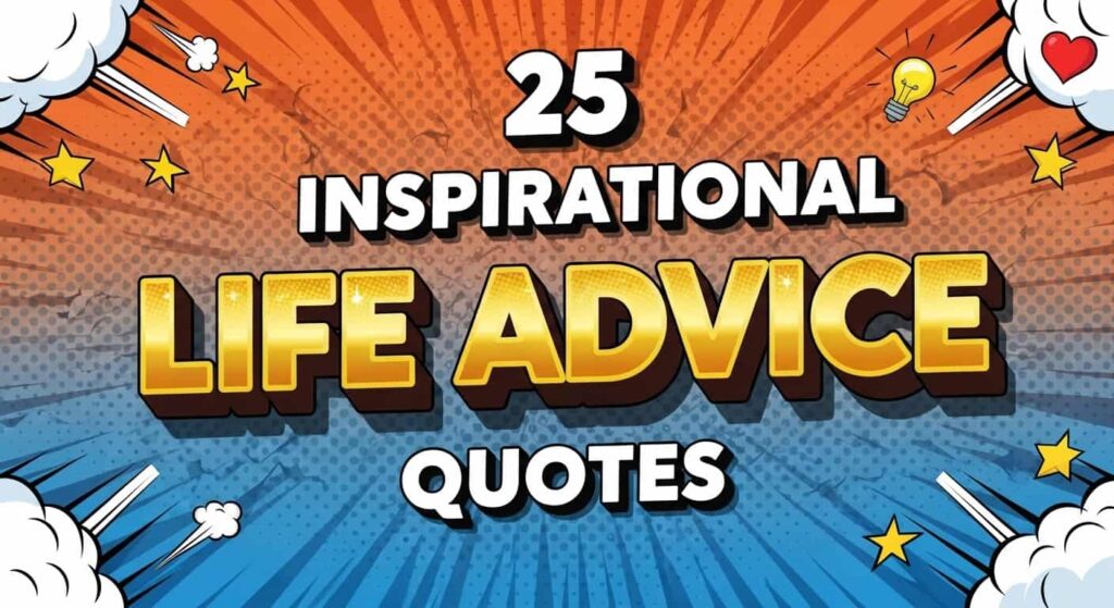 25 Inspirational Life Advice Quotes