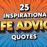 25 Inspirational Life Advice Quotes