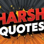 Harsh Quotes