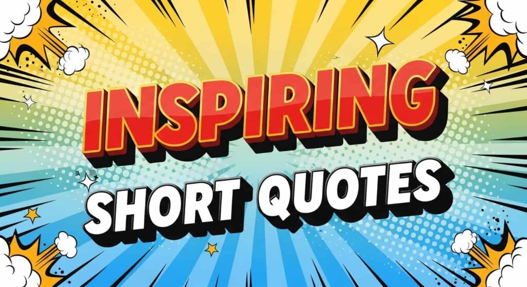 Inspiring Short Quotes