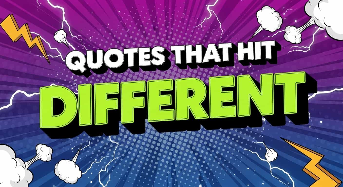 Quotes That Hit Different