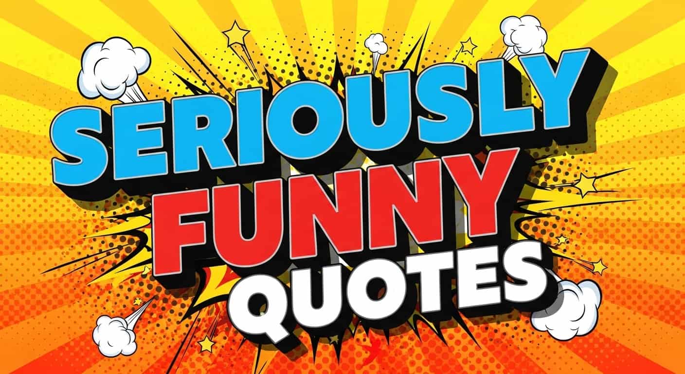 Seriously Funny Quotes